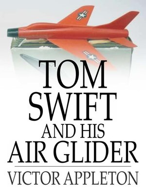 cover image of Tom Swift and His Air Glider: Or, Seeking the Platinum Treasure